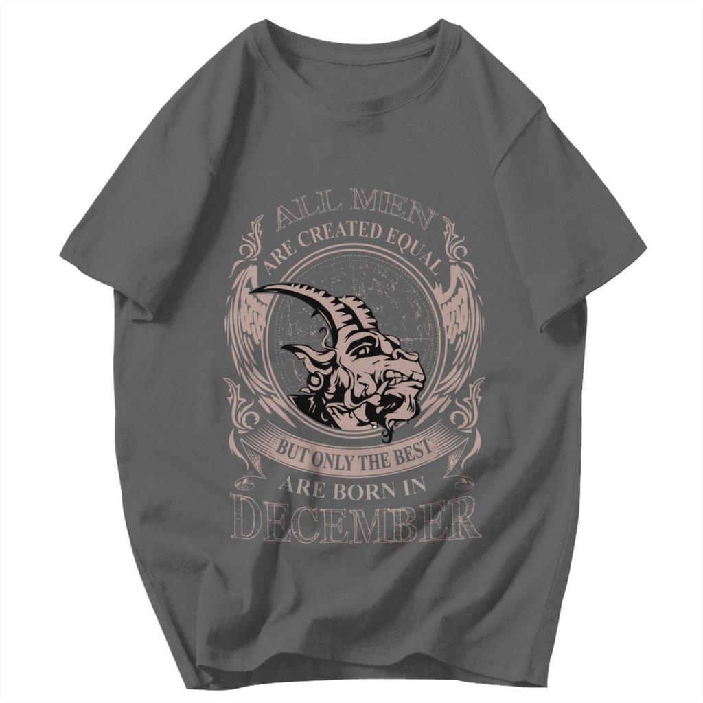 Men T Shirt All Men Are Created Equal Only The Best Are Born In December Capricorn Birthday Gifts Cotton Y2K Graphic T Shirts
