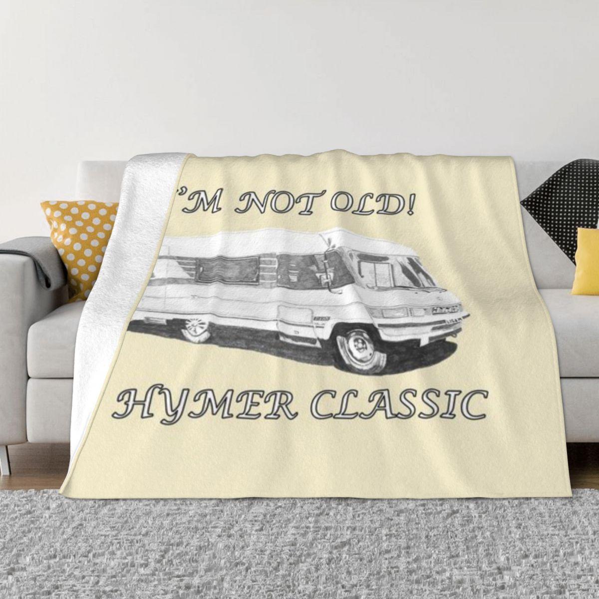 I M Not Old! Hymer Classic Hymer B544 Designs Personalized Gift An Ultra-Soft Micro Fleece Blanket 50x60in