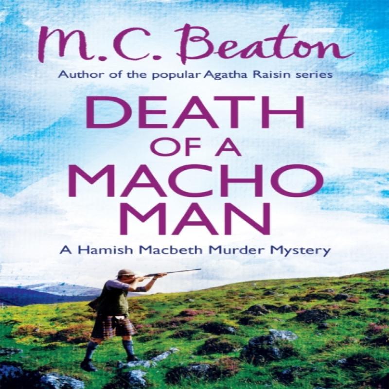 Death of a Macho Man by M.C. Beaton Paperback Book 9781472105318