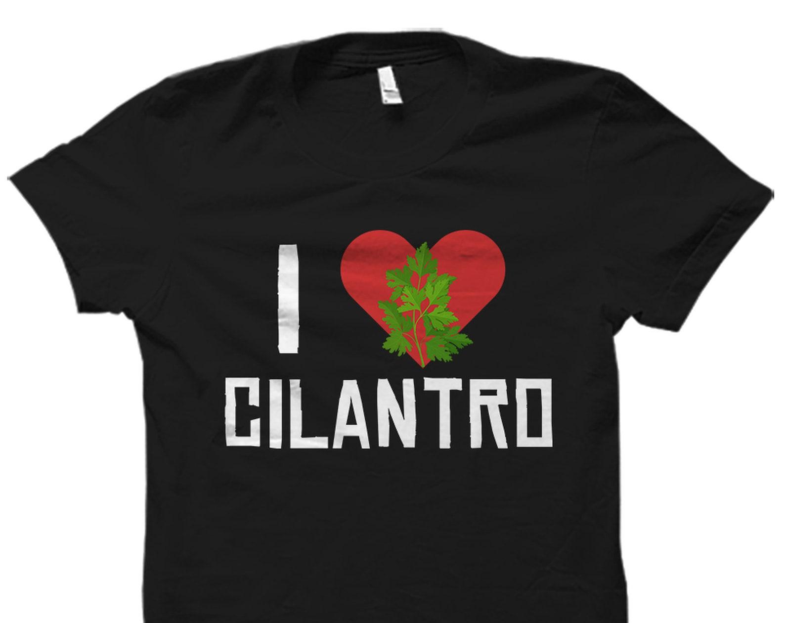 Cilantro Shirt. Cilantro Lover Shirt. Cilantro Lover Gift. Cilantro Gift. Cooking Shirt. Cooking Gift. Cooking T-Shirt. Cilantro #OS3524 S
