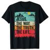 Funny Jesus The Way Truth Life Christian Worship Tshirts Men Womens Fashion Casual Tshirt Loose Oversized Streetwear T Shirt