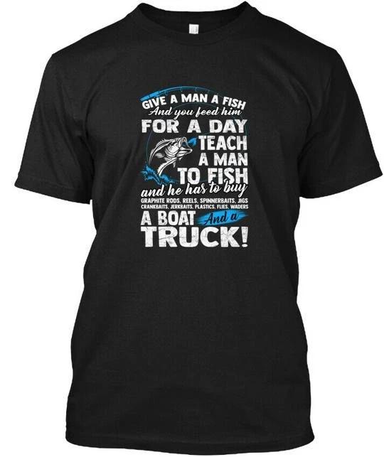 Give A Man Fish Fishing TTshirt Made in the USA Size S to 5XL