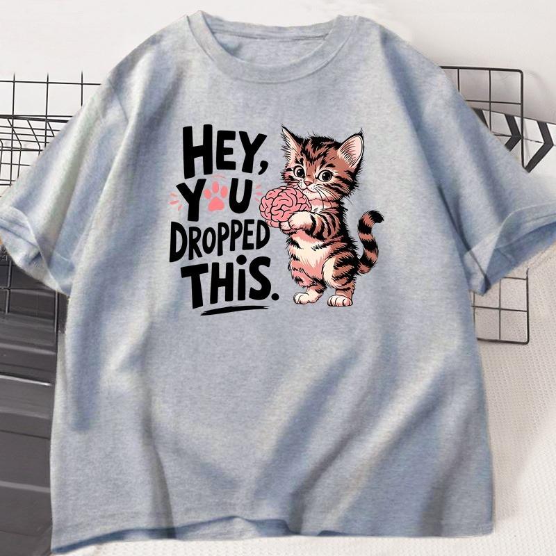Hey You Dropped This Tshirt Cat Lover Tee Funny Brain Cat T Shirt Adult Humor Printed Short Sleeve Tshirt Women Clothing Tops