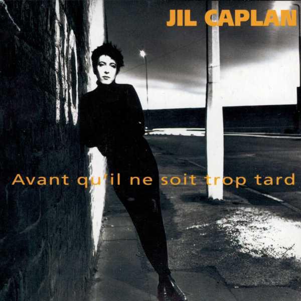 

CD JIL CAPLAN - Avant Qu Il Ne Soit Trop Tard EPC4745839 Epic 1993 France Rock Used