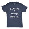 Mens Camping Is Always A Good Idea T Shirt Funny Hiking Adventure Travel Tee