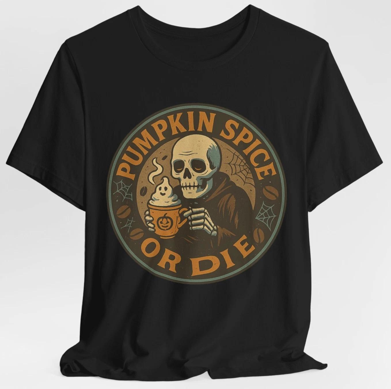 Pumpkin Spice or Die Halloween Coffee T-Shirt Funny Skeleton Latte Tee 4XL