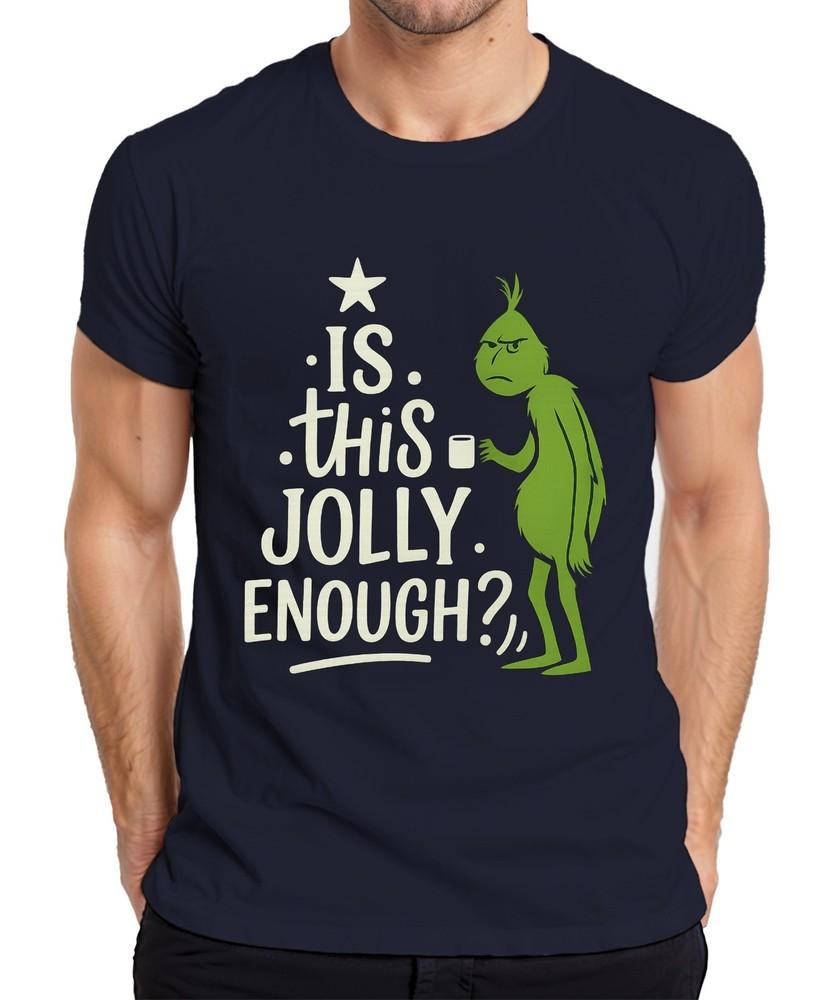 Is This Jolly Enough Grinch Christmas Funny Sarcastic Saying Unisexs Tshirt S