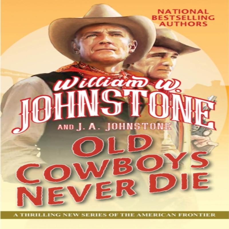Old Cowboys Never Die by J.A. Johnstone Paperback Book 9781496739926