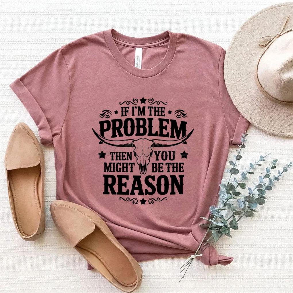 If Im The Problem Print Tshirts For Women Funny Saying Shirt Summer Short Sleeve Casual Tops Funny Ladies Round Neck Tops