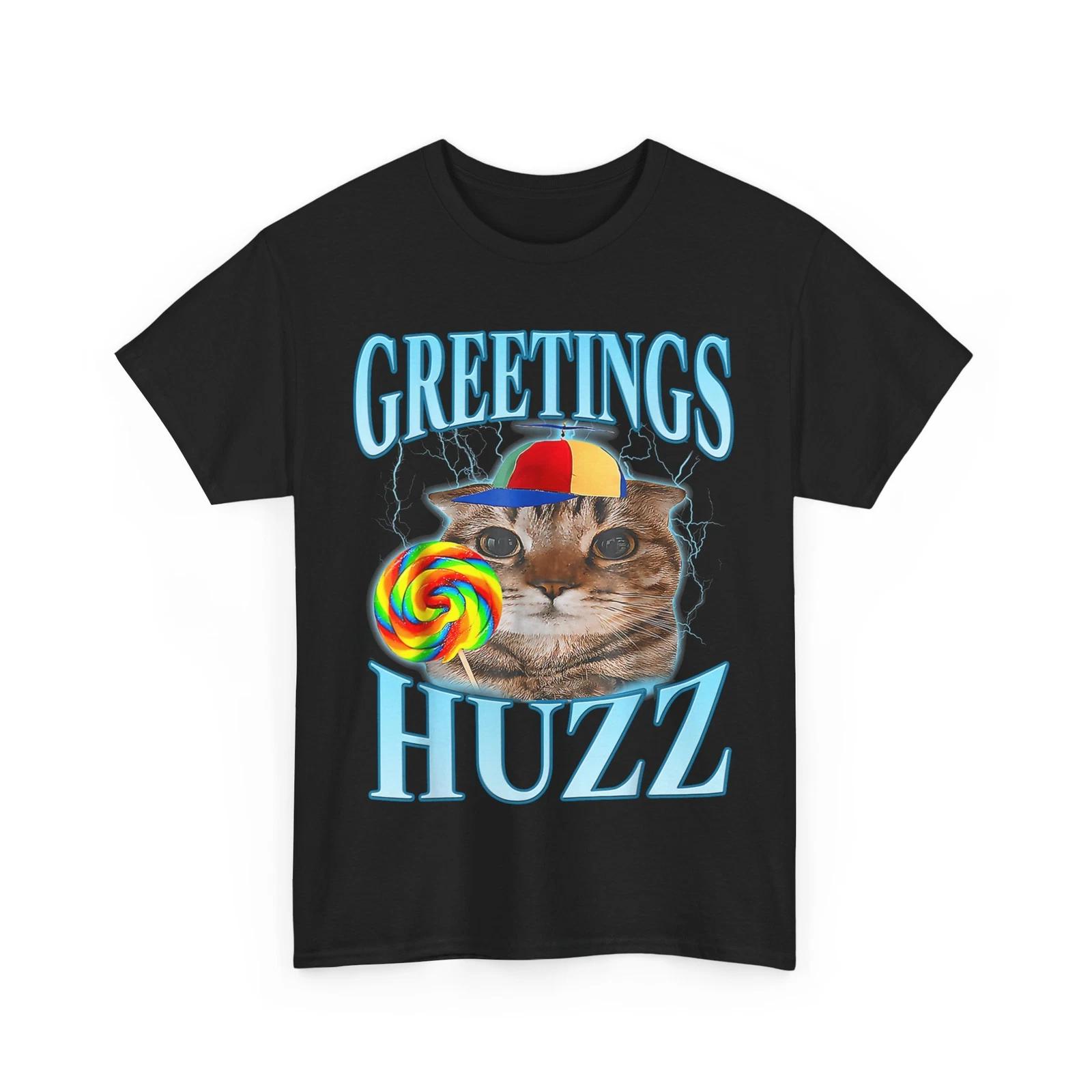 Cat Meme Funny Shirt, Greetings Huzz Cat T-Shirt 3XL