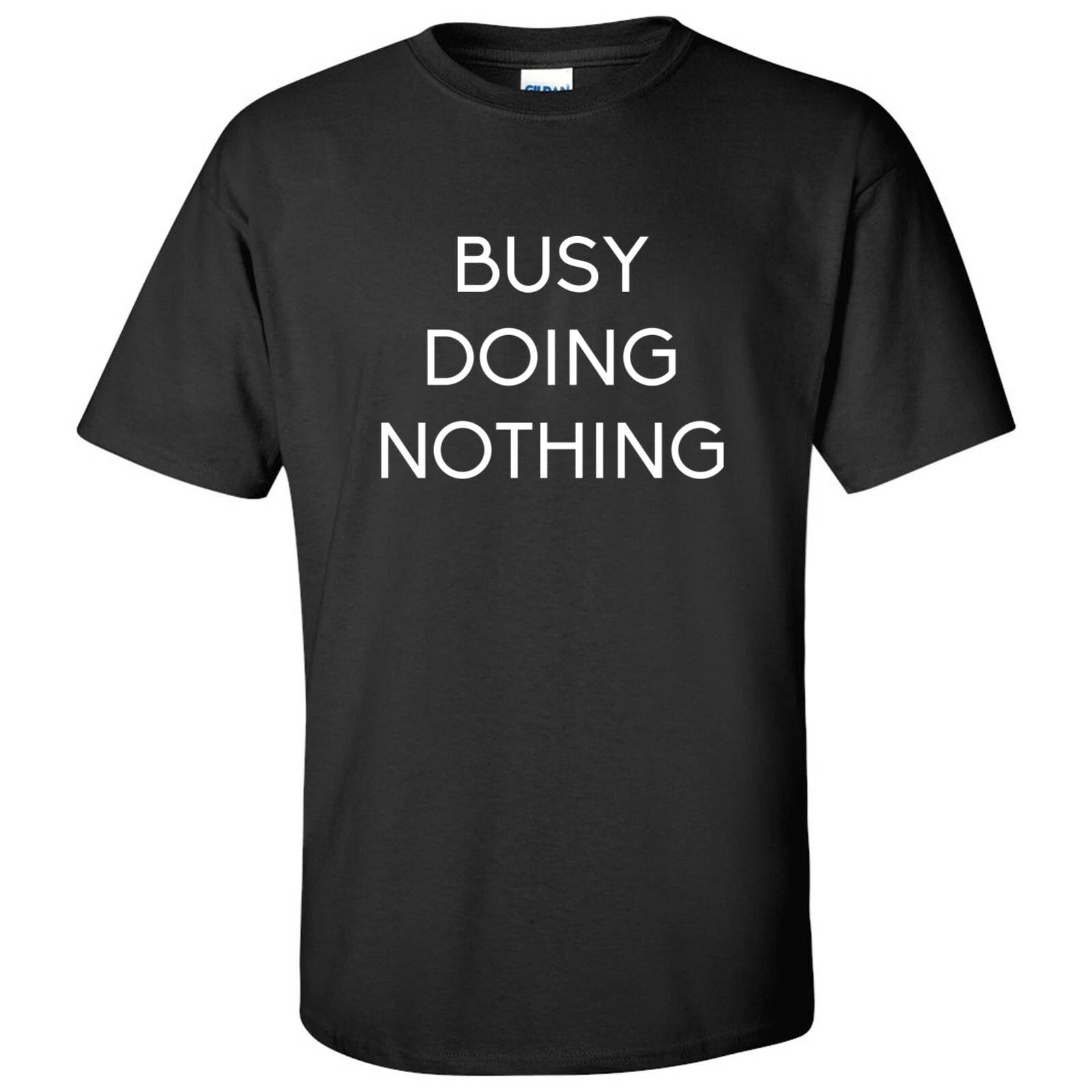 Busy Doing Nothing Basic Cotton T-Shirt S