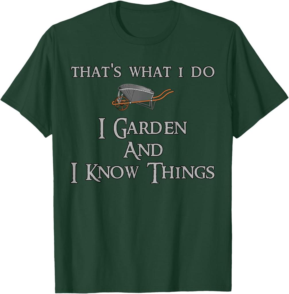 Gardening I Garden And I Know Things Graphic Tshirt Breathable Cotton Casual Tee For Unisex