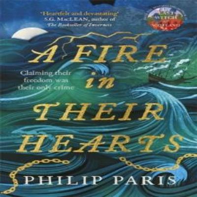 A Fire In Their Hearts by Philip Paris Hardback Book 9781785307744