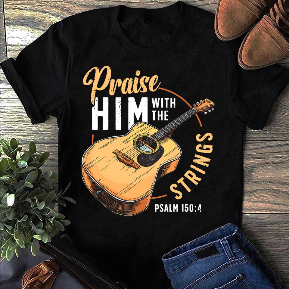 Praise Him With The Strings Bible Psalm Christian Guitar Shirts For Men Women S чёрный