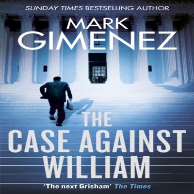 The Case Against William by Mark Gimenez Paperback Book 9780751567274