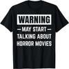 Warning May Start Talking About Horror Movies Scary Films T-Shirt