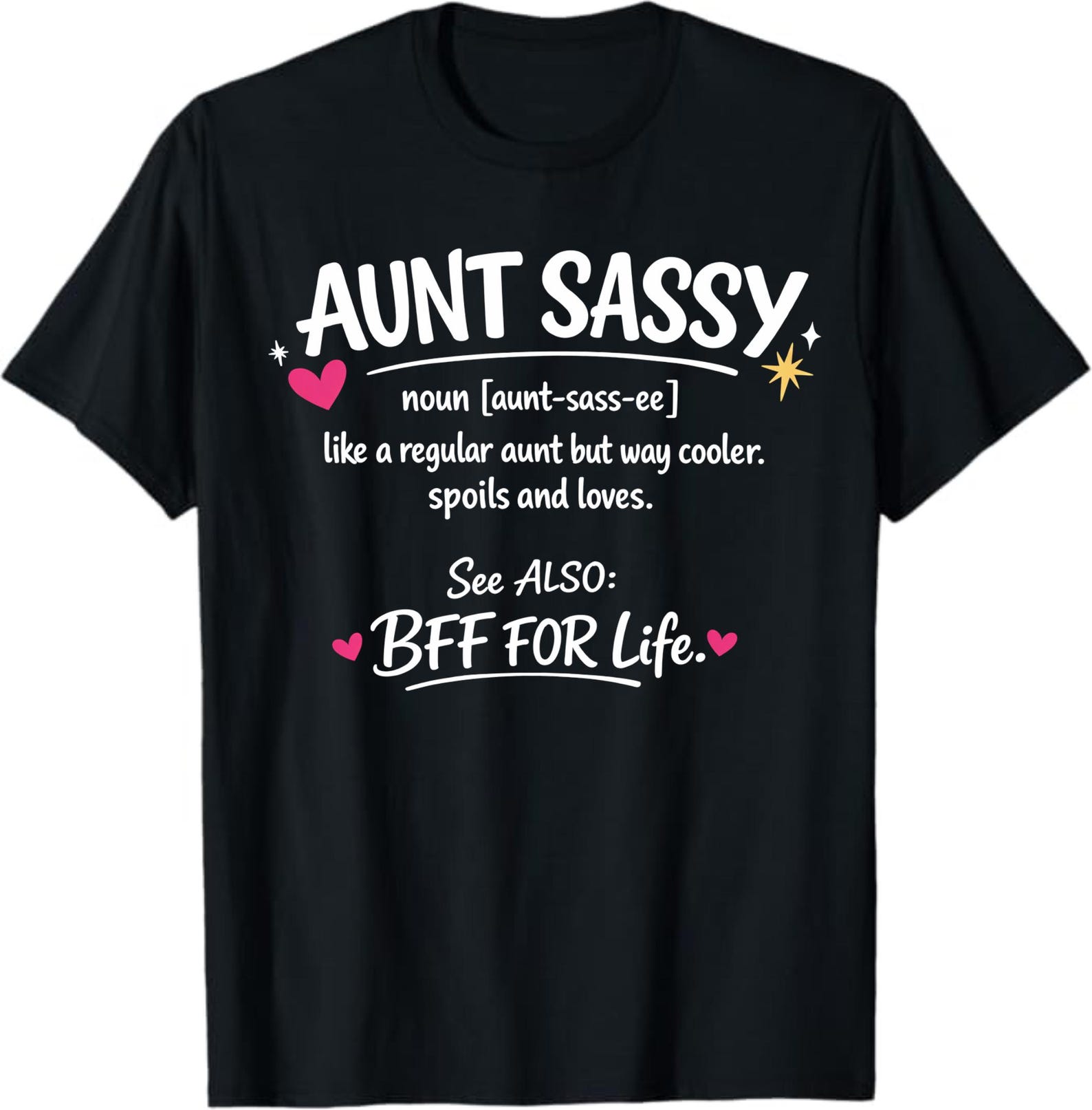 Aunt Sassy Definition T-Shirt, Funny Cool Aunt Gift, BFF For Life Aunt Graphic Tee, Cute Auntie Shirt, Fun Spoiling Aunt Gift Idea 3XL