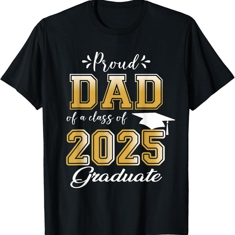 Dad Senior 2025 Proud Of A Class Graduate T Shirt S 5Xl S разноцветный