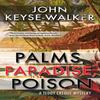 Palms Paradise Poison by John KeyseWalker Hardback Book 9780727850805
