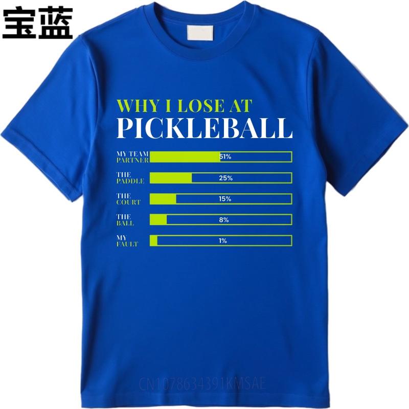 Oversized Summer For Men T Shirt Why I Lose At Pickleball Chart Short Sleeve Breathable Crew Neck Tshirt Male Workout Tshirt