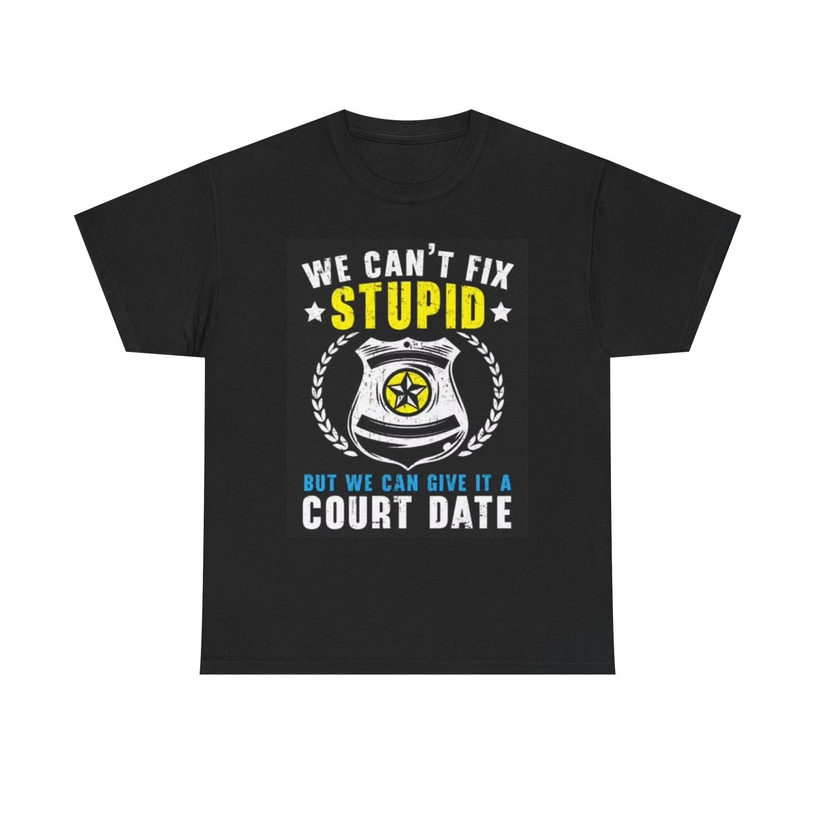 Men s and Women s T-shirts Cant Fix Stupid Funny graphic XXL