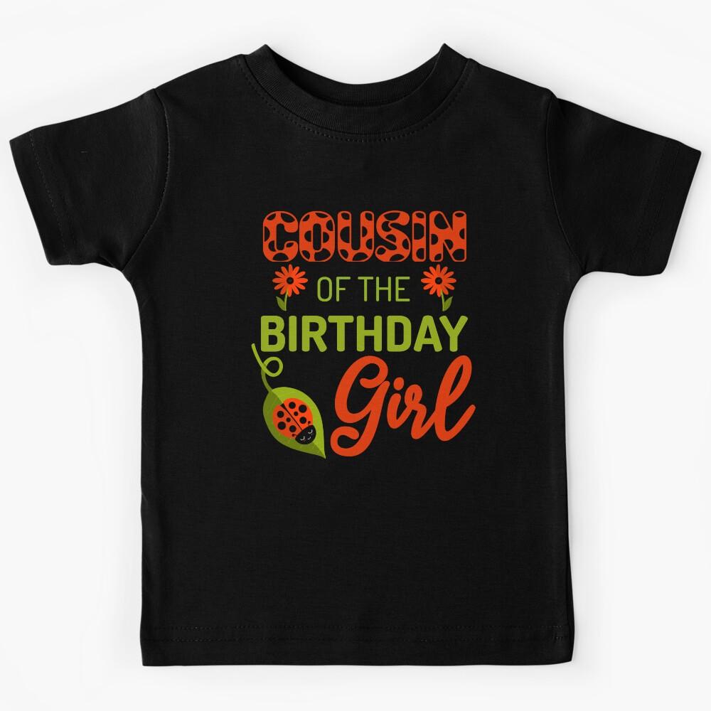 Ladybug Birthday Cousin of the Birthday Bday Girl Matching Kids T-Shirt 150