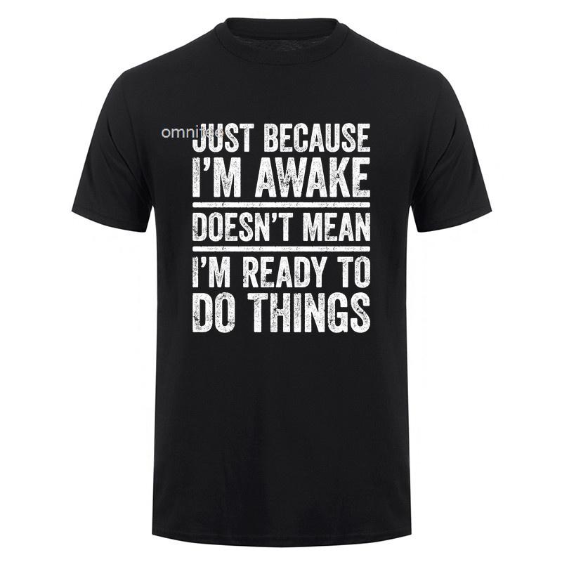 Im Awake But Not Ready T Shirt Humor Graphic Tee Adult Gift Funny Lazy Life Worker Sarcastic Coffee Lover Tshirt HJ157