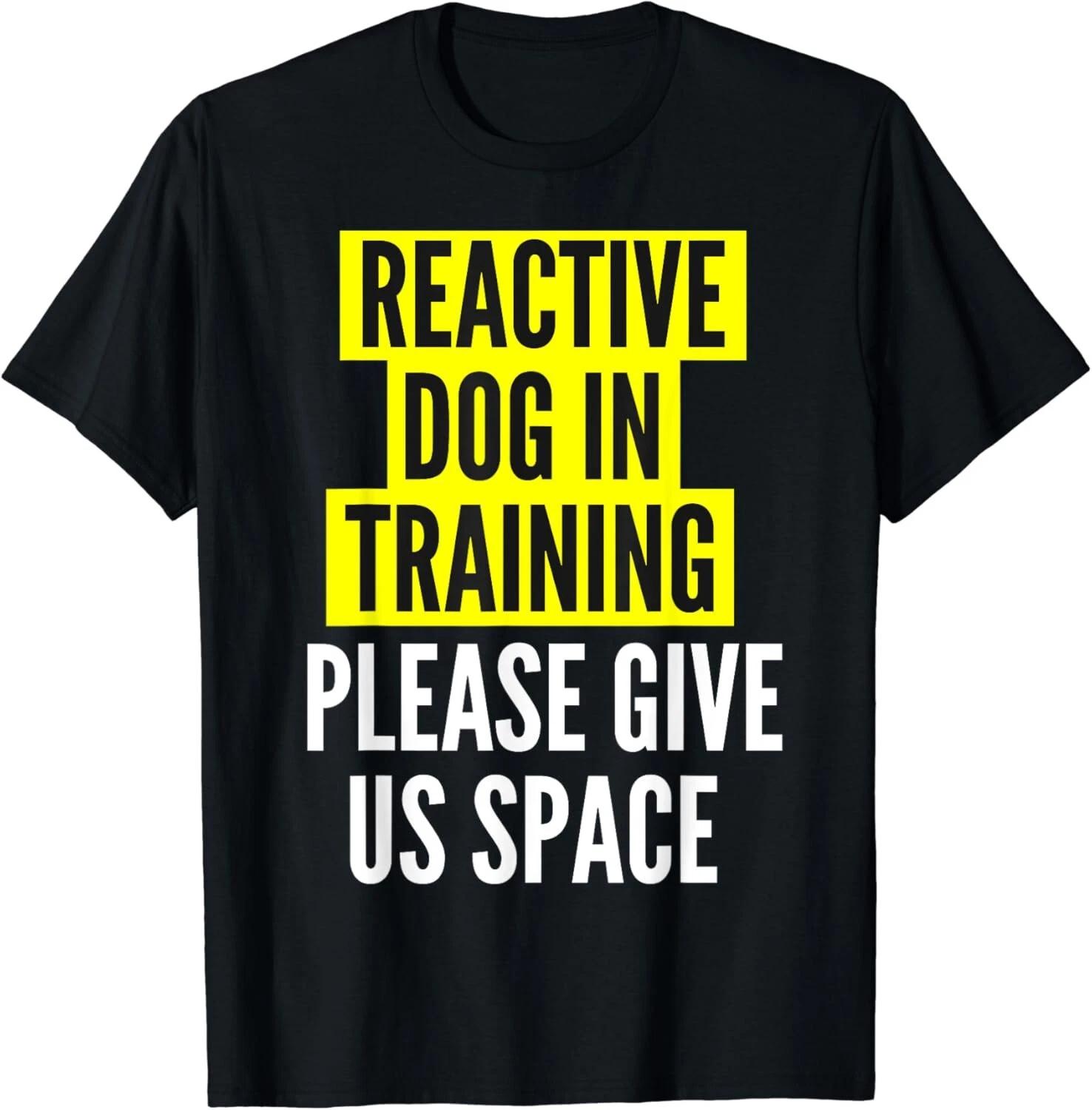 

Reactive Dog In Training & Nervous Dog Owners - BOTH SIDES Gift Unisex T-Shirt 2XL