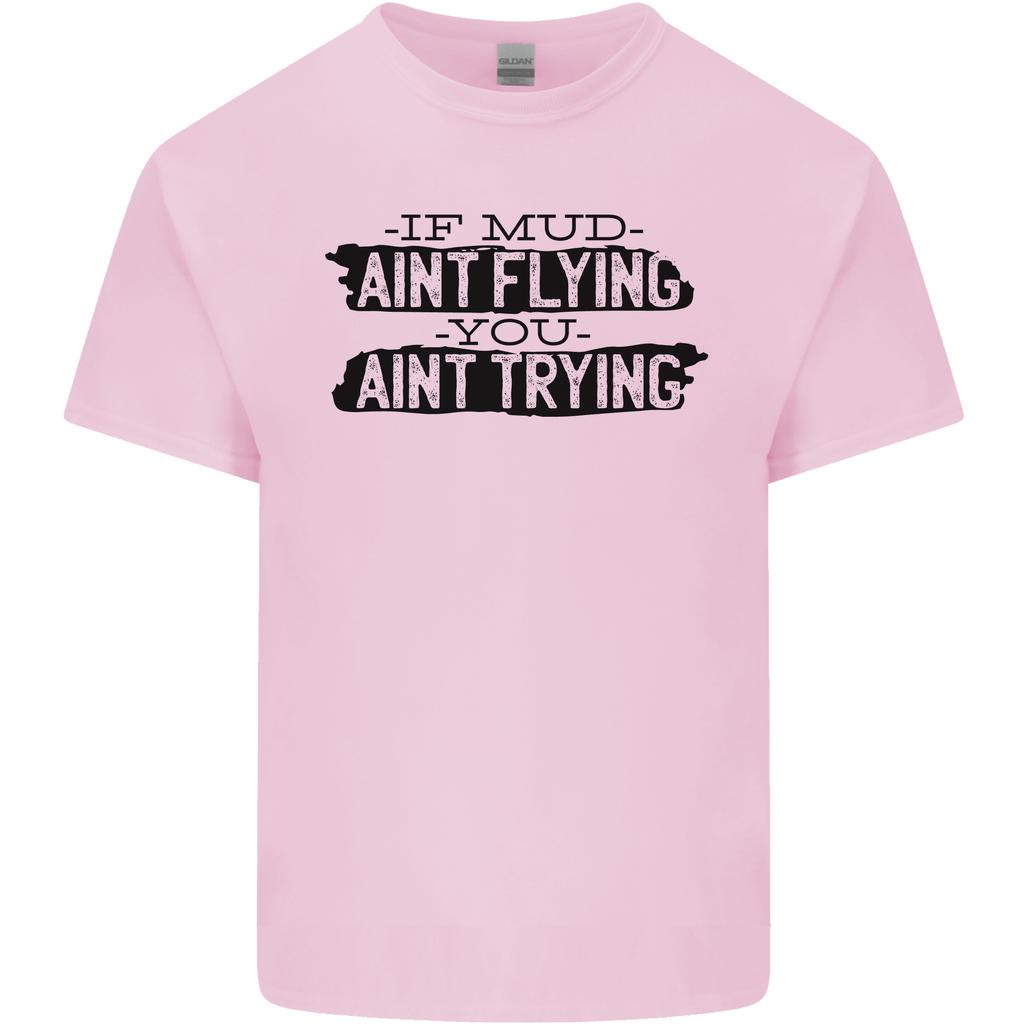 If Mud Aint Flying Motocross MotoX 4X4 Unisexs Light Cotton TShirt