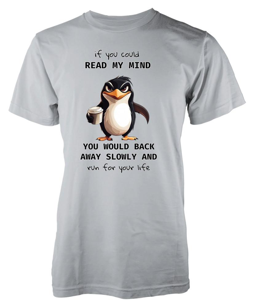 

If You Could Read My Mind You Would Back Away Slowly And Run Adult T-Shirt 3XL