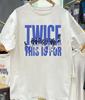 This Is for Twice Kpop T-shirt Twice Tour T-shirt QT2985 Unisex T-Shirt