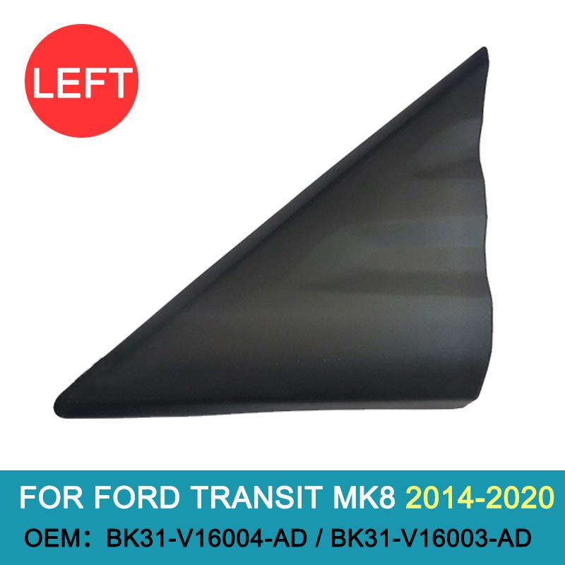 Car Exterior Front Rearview Mirror A- Pillar Triangle Cover Plate BK31-V16004-AD BK31-V16003-AD For Ford Transit MK8 2014-2020