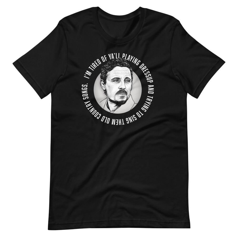 STURGILL SIMPSON Im Tired of Yall Playing Dressup Tee Short-Sleeve T-Shirt Unisex T-Shirt XXXXL