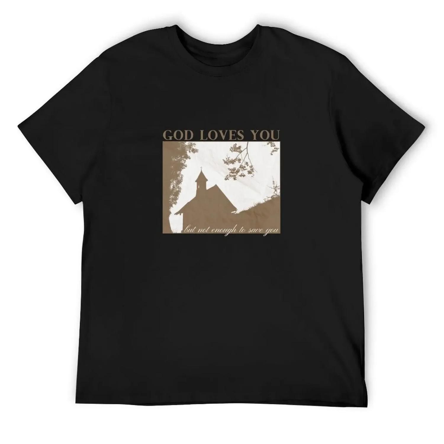 

god loves you T-Shirt graphic t shirts Aesthetic clothing Short sleeve tee mens graphic t-shirts hip hop XXXXXL