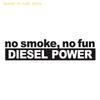 30×7 Cm Fashion "No Smoke, No Fun" Diesel Power Vinyl Decoration For Car Stickers And Graphicals