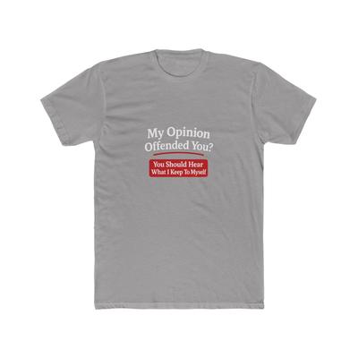 Sarcastic My Opinion Offended You Funny T-Shirt
