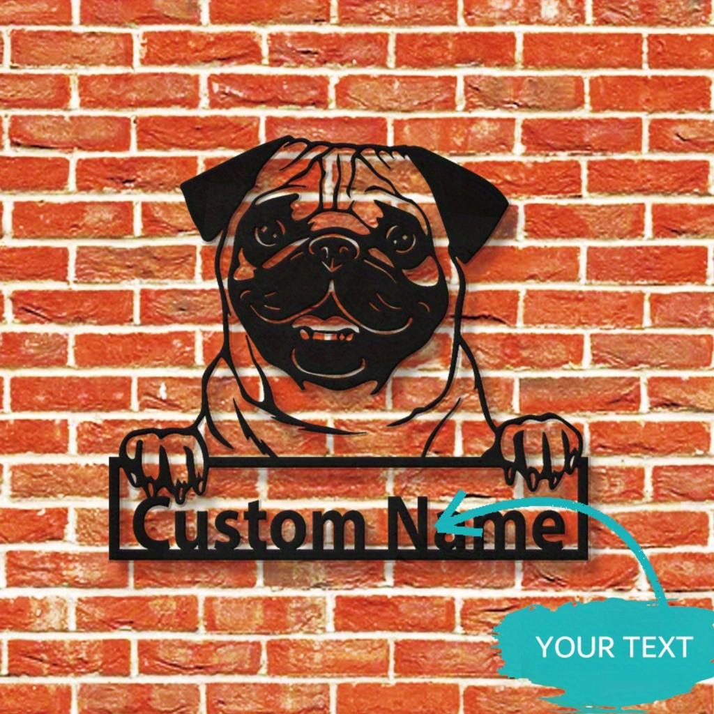 Custom Pug Dog Metal Wall Art, Adorable Home Decor, Easy Hang Name Sign