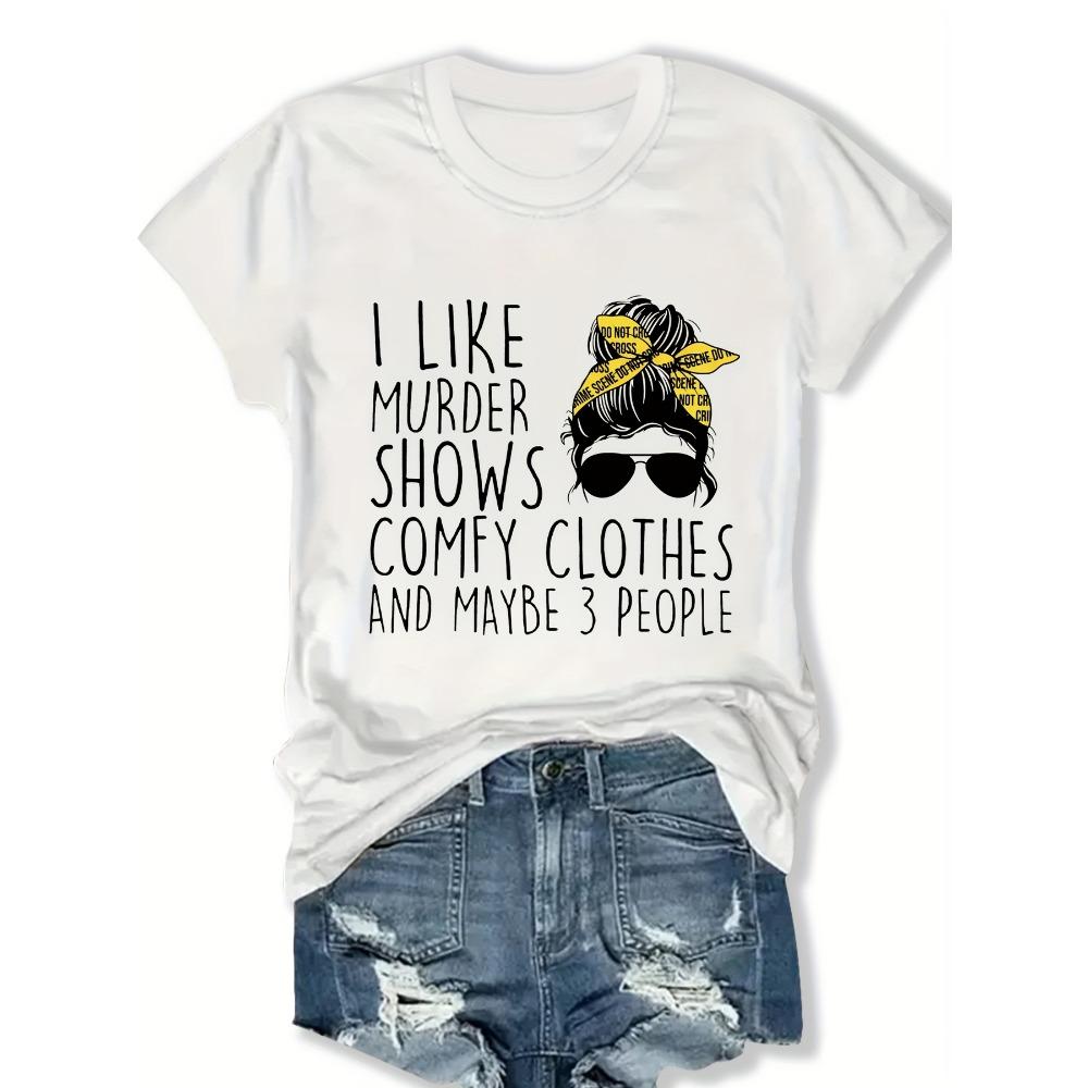 

Women T-shirt I Like Murder Shows Comfy Clothes Women s Tee True Crime Graphic Casual White Top S