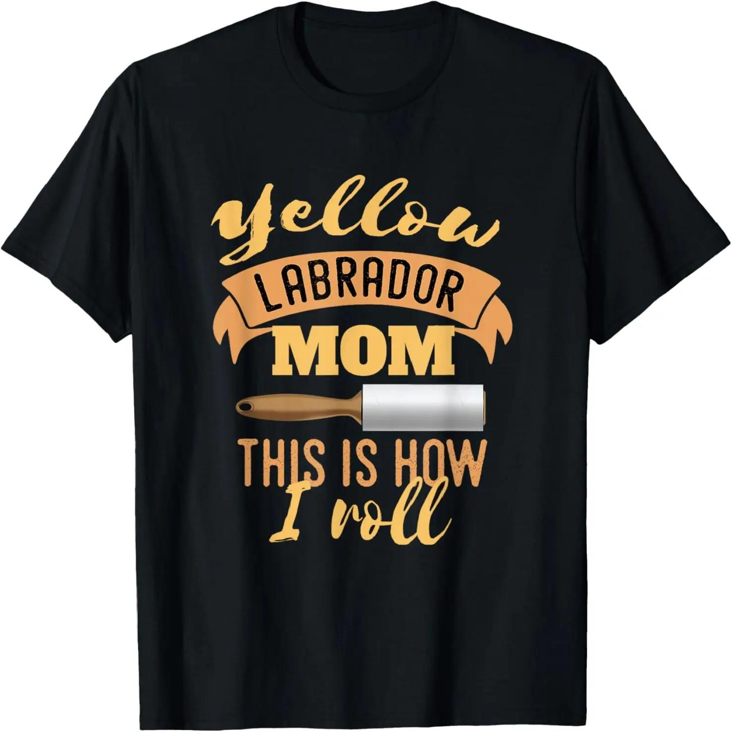 Yellow Lab Mom This is How I Roll Graphic Design Novelty T-Shirt S чёрный