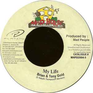 7inch Record BRIAN & TONY GOLD - My Life MHPD25043 Mad House 2001 Jamaica Reggae, Ska & Dub Used