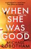 When She Was Good by Michael Robotham Paperback Book 9780751573497