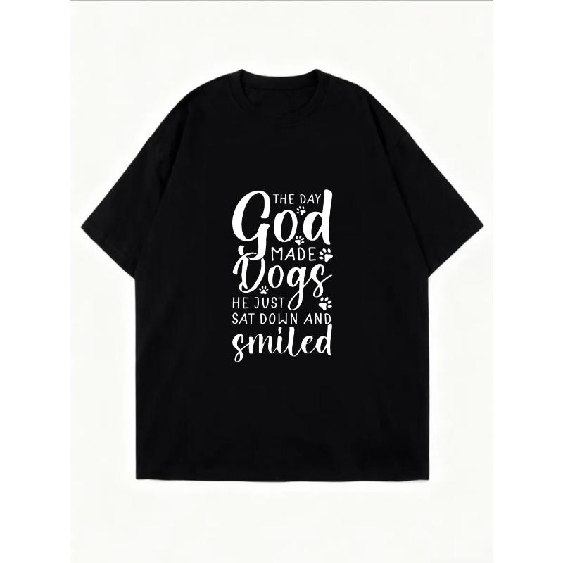 White Oversized T Shirt With God Made Dogs He Just Sat Down And Smiled Print For Casual Wear And Dog Lovers