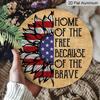 2D Flat, 1pc Round Aluminum "Home of The Free Because of The Brave" Patriotic Sunflower Sign, American Flag Sunflower Metal Wall Art, Perfect for 4th