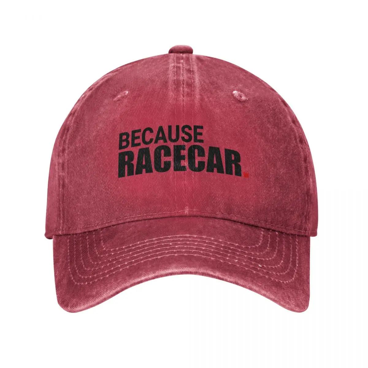 Because Racecar Baseball Cap cute Luxury Unisex cap black GentleUnisex Hat Unisexs Tennis Womens