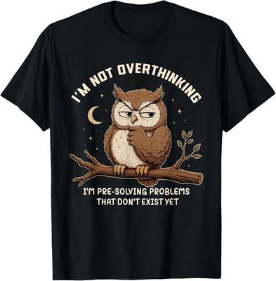 Im Not Overthinking Im Pre-Solving Problem Owl Funny Saying T-Shirt