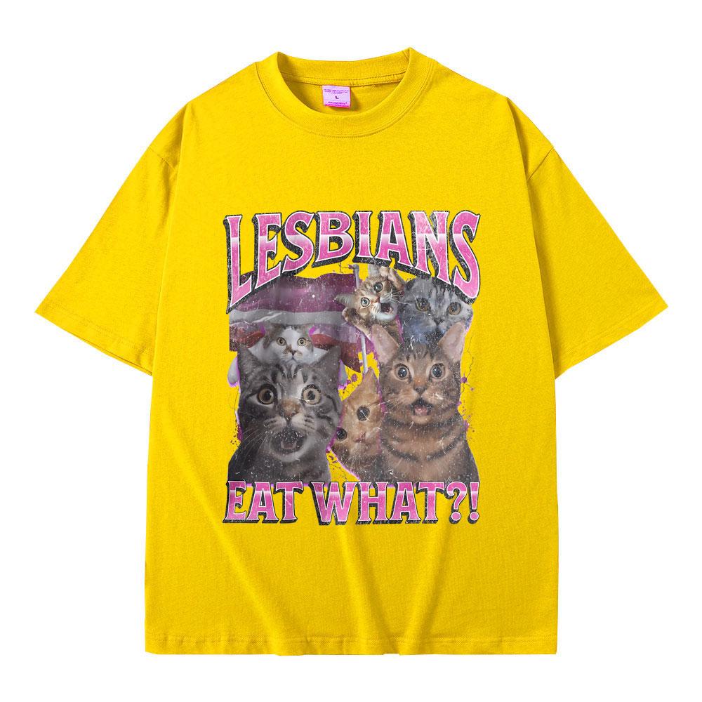 Lesbians Eat What Graphic Tshirt Unisex Casual High Quality Pure Cotton T-shirt Men Women Fashion Oversized Streetwear T Shirts
