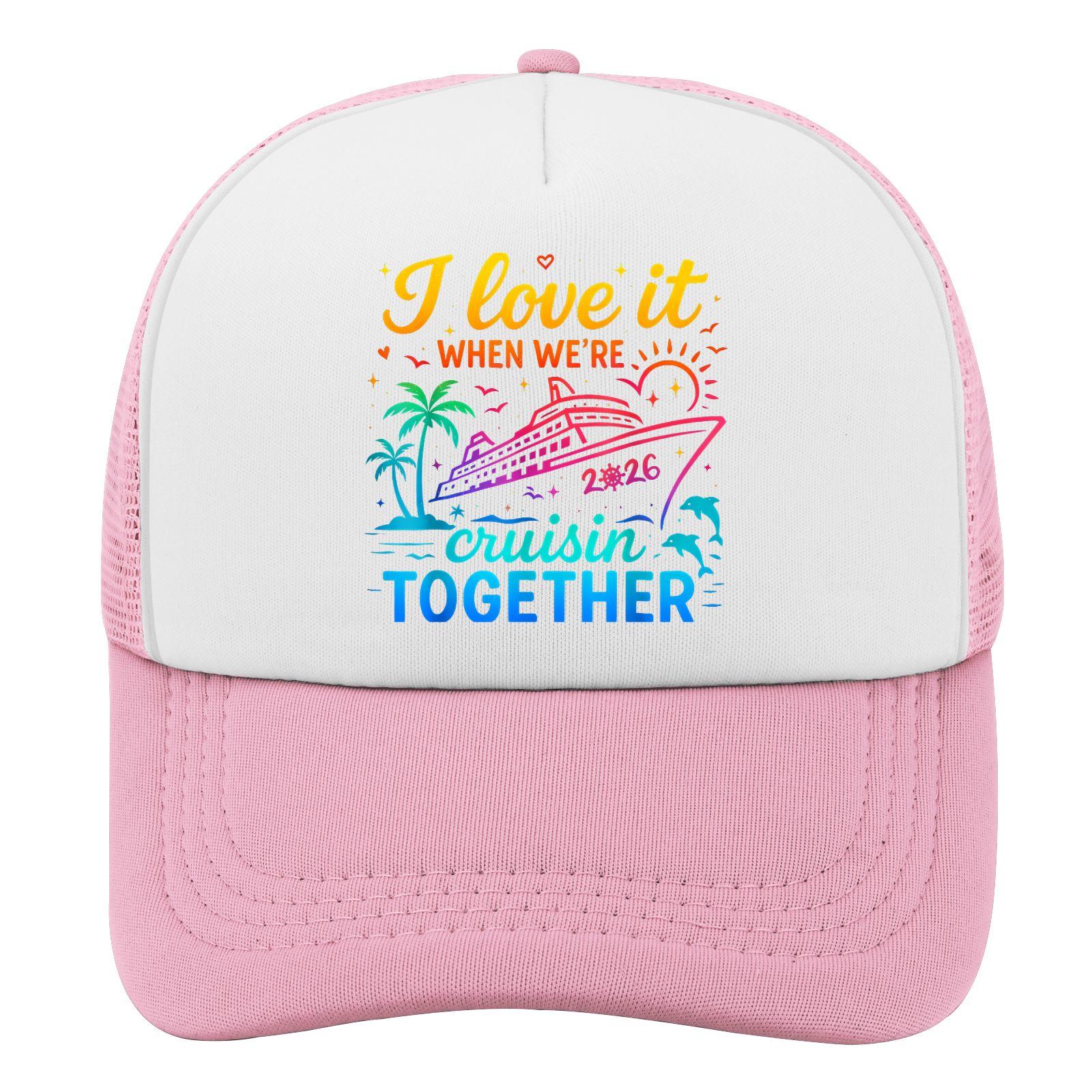 I Love It When We Are Cruisin Together 2026 Cruise Trip Trucker Hat Polyester Mesh Adjustable Baseball Cap One Size