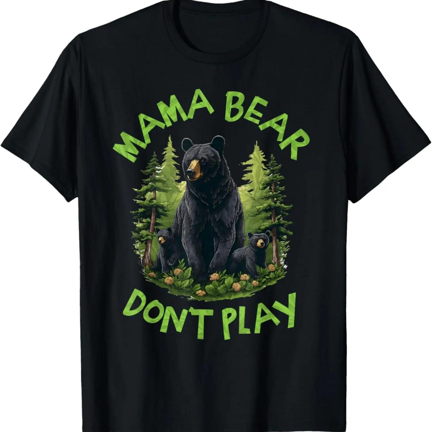 Mama Bear Don t Play Funny Mom Bear Don t Mess With Momma T-Shirt S