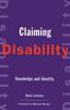 The Claiming Disability : Knowledge and Identity Book