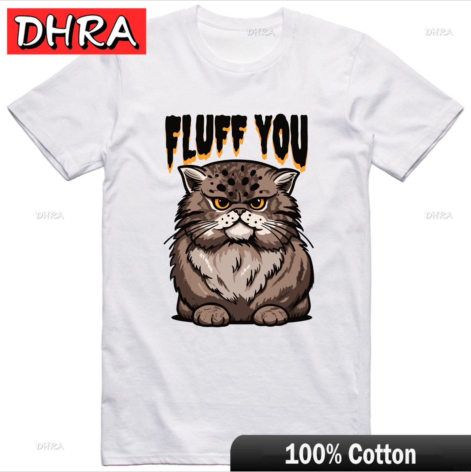 Funny Unisex T Shirt Cat Fluff You Feline Novelty Slogan Tee Streetwear Clothing Shirts for Women TShirt Male Camisetas Mujer 4XL